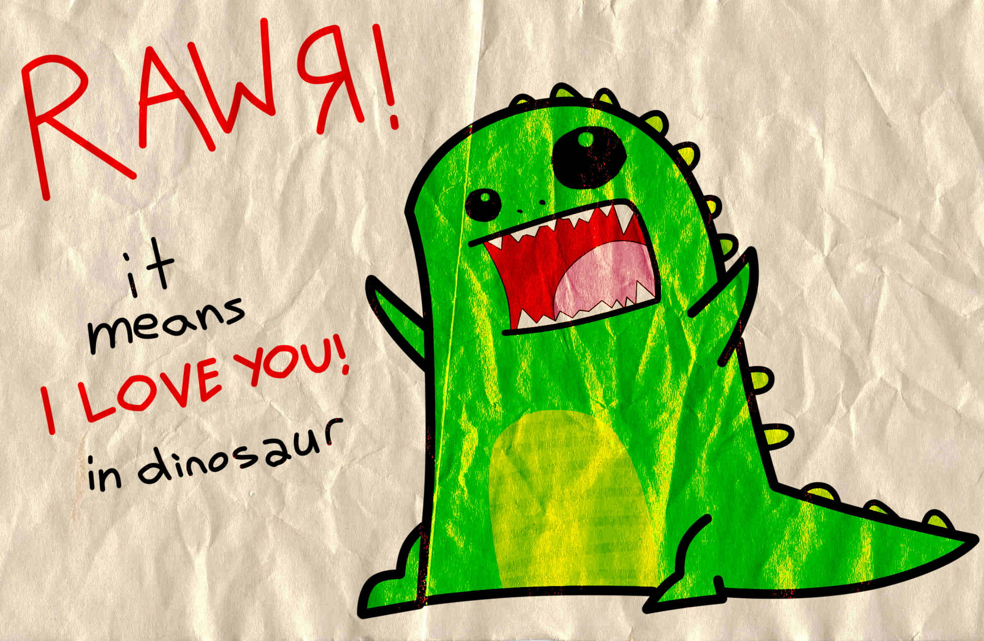 A cute, cartoon dinosaur roars 'RAWR!' with the caption 'It means I love you in dinosaur.'