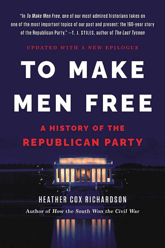 To Make Men Free Richardson Heather Cox 9781541600621 Amazon