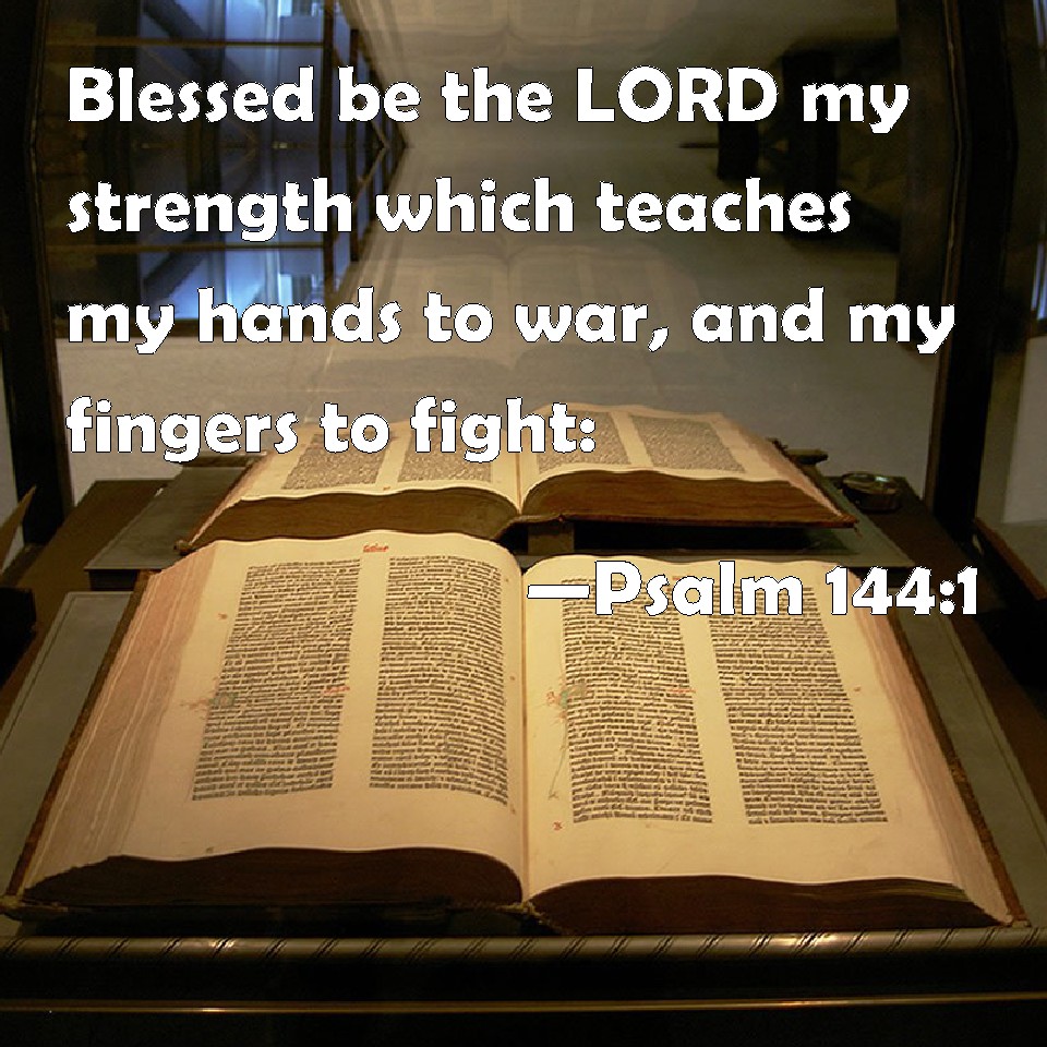 Psalm Blessed Be The Lord My Strength Which Teaches Hands To