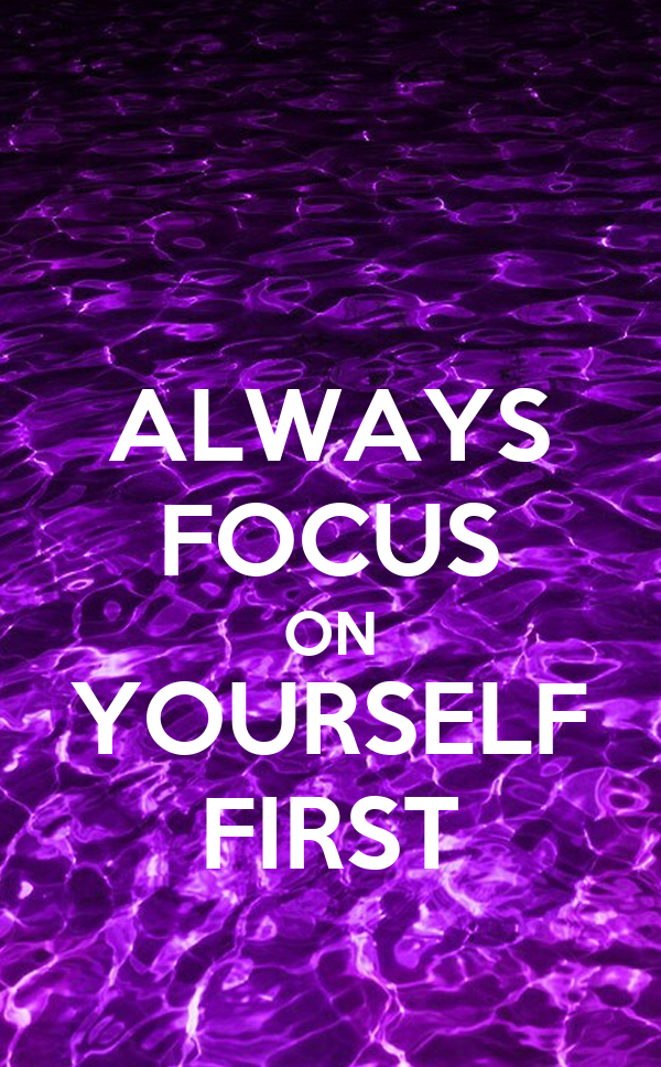 Always Focus On Yourself First Poster Ac Ss Keep Calm O Matic