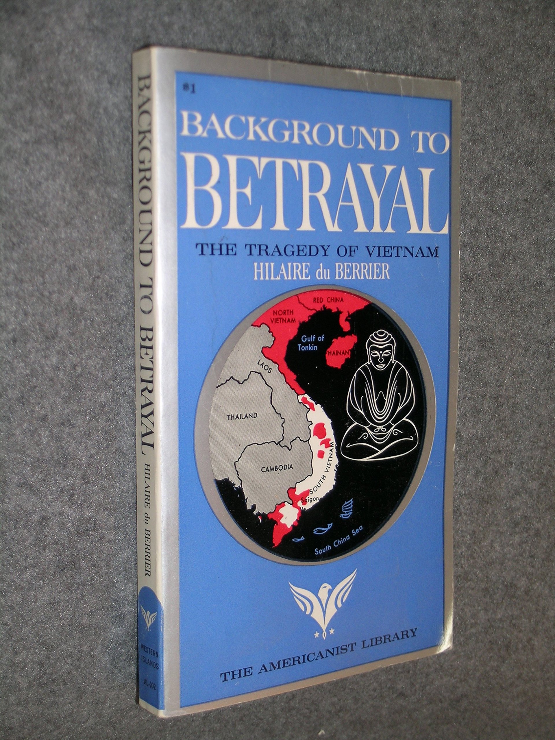 Background To Betrayal The Tragedy Of Vietnam Hilaire Du Berrier