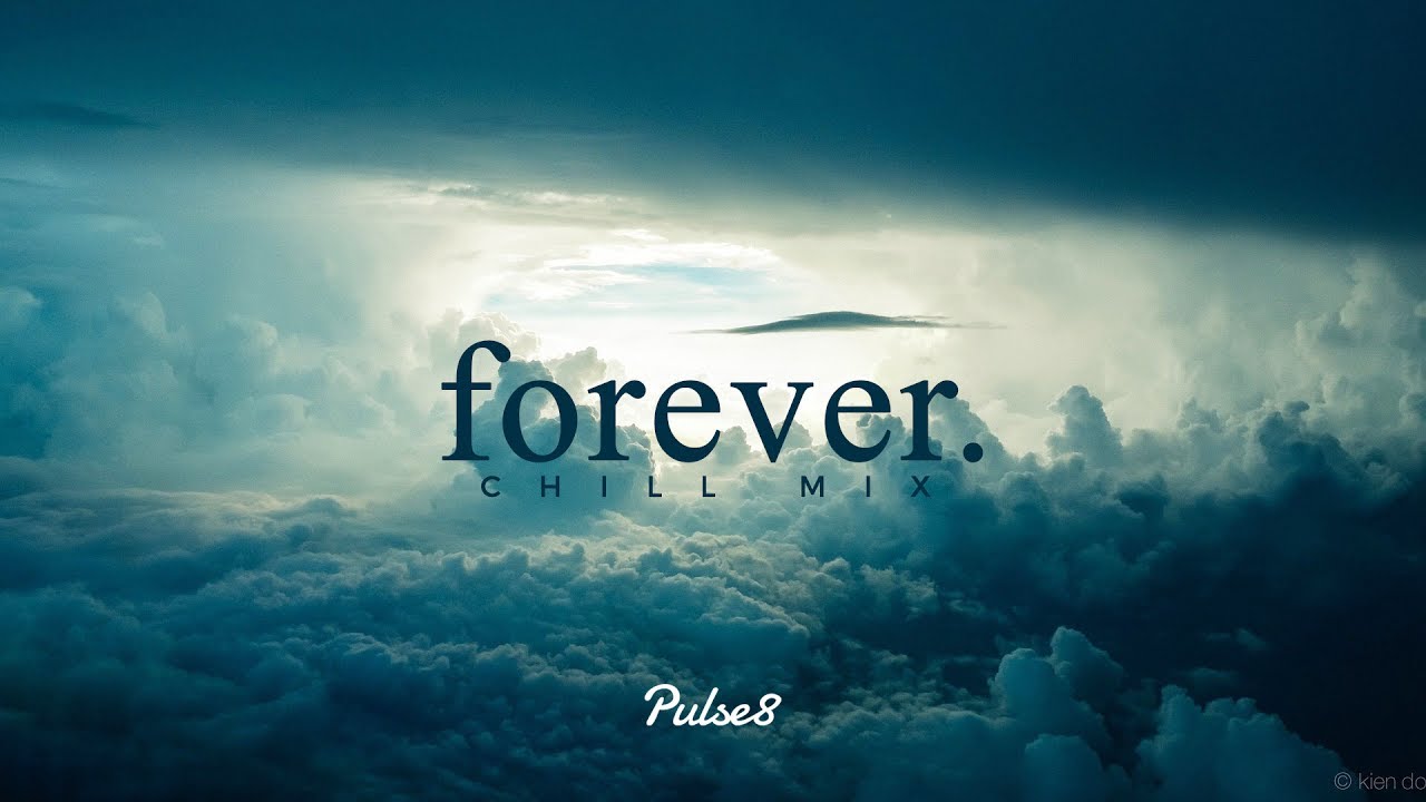 Chill Music Forever Hour Chillout Mix