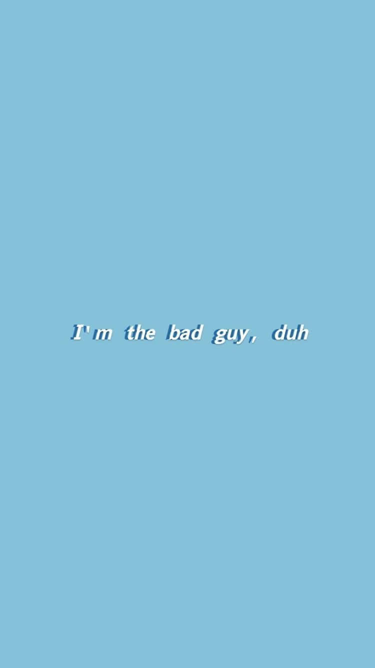 I M The Bad Guy Aesthetic Mood Wallpaper