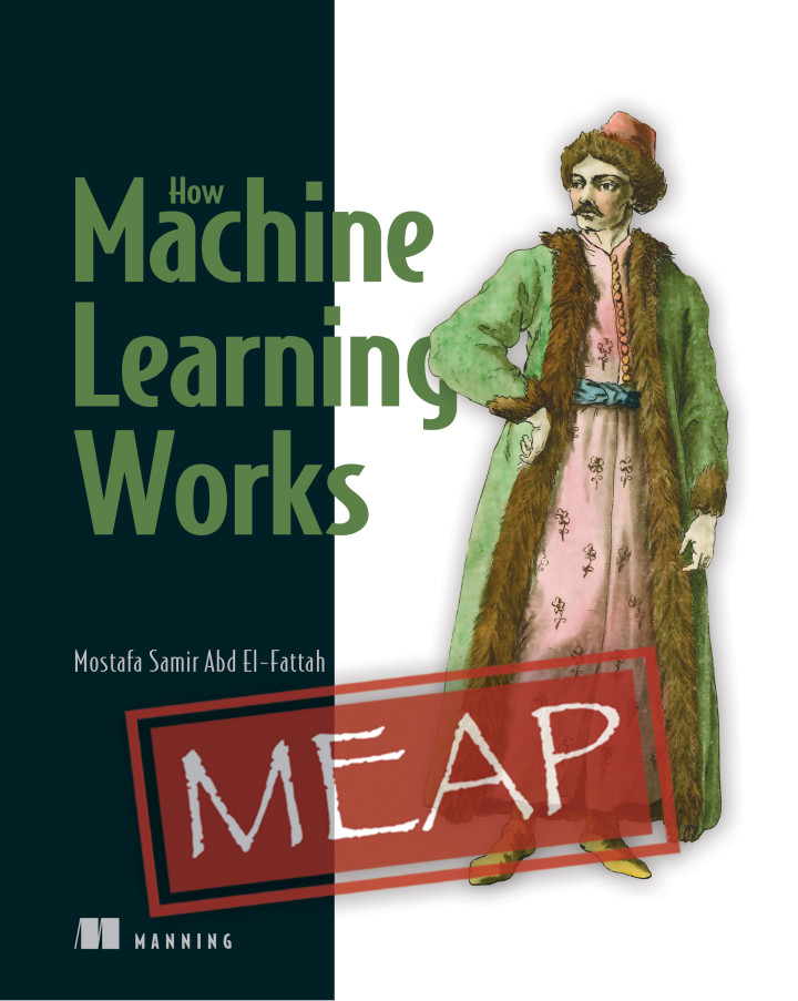 Wele How Machine Learning Works Meap V01