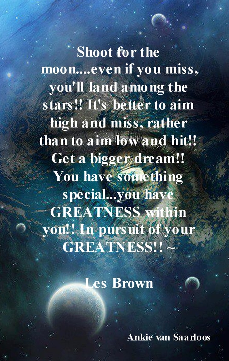 Shoot For The Moon Quote Les Brown