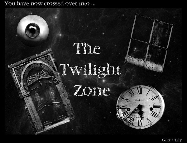 The Twilight Zone By Gild A Lily