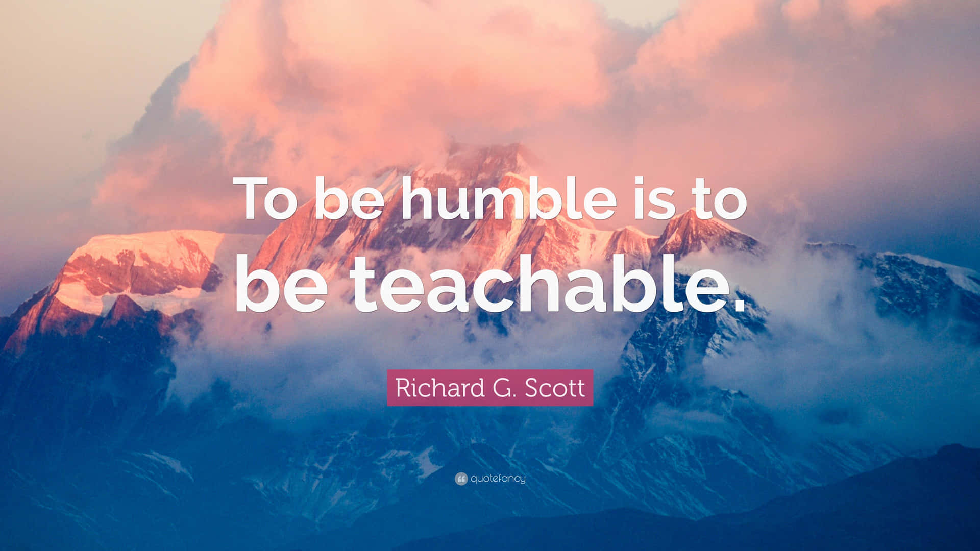 Humble Teachable Quote Mountain Backdrop 60jc4wi233hn6f6k Wallpaper