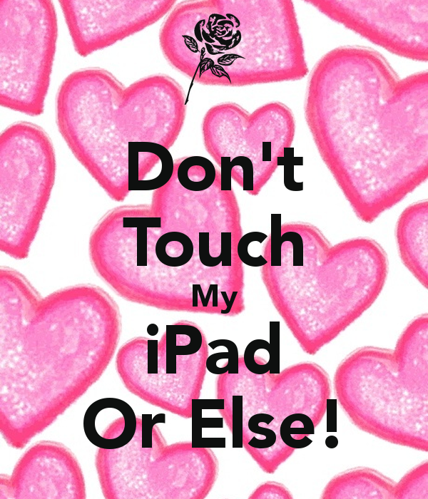 Dont Touch My iPad Or Else   KEEP CALM AND CARRY ON Image Generator