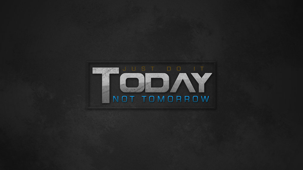 Do It Today Wallpaper By Sisaydesigns
