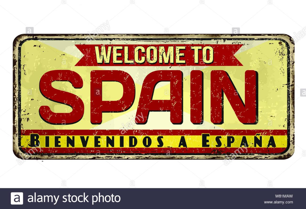Welcome To Spain Vintage Rusty Metal Sign On A White Background