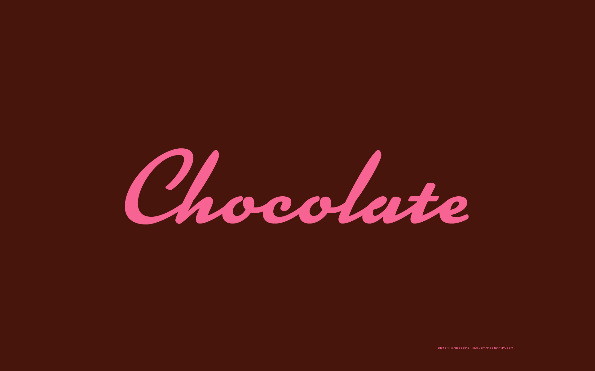 Kinescope Wallpaper Typography Chocolate Conspicuous