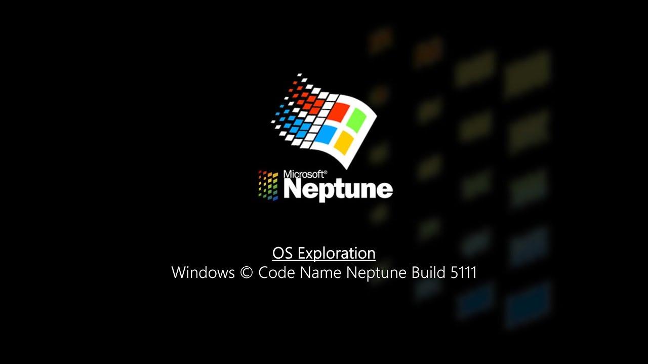 Os Exploration Windows Code Name Neptune Build