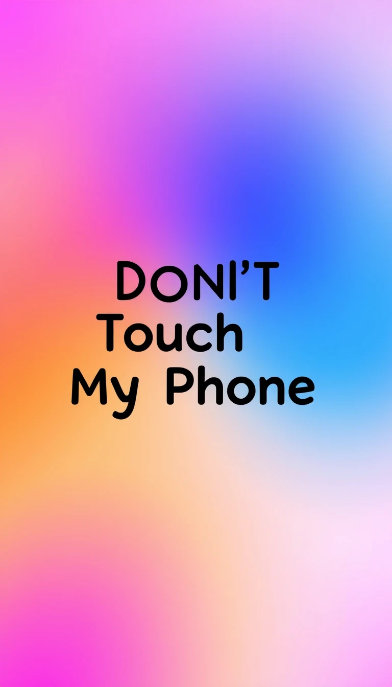 Don T Touch My Phone Wallpaper