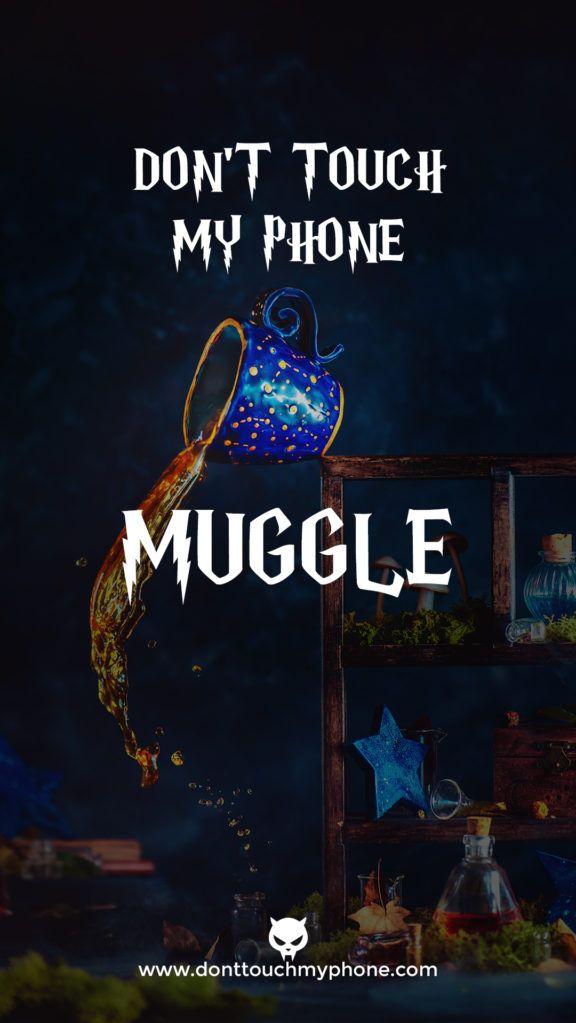 Don T Touch My Phone Muggle Wallpaper Harry Potter