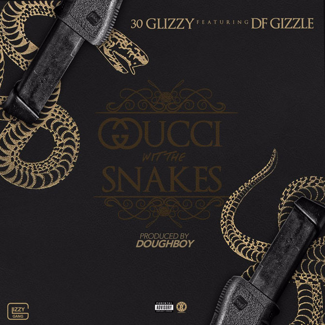 Glizzy Ft Df Gizzle Gucci Wit The Snakes Traps N