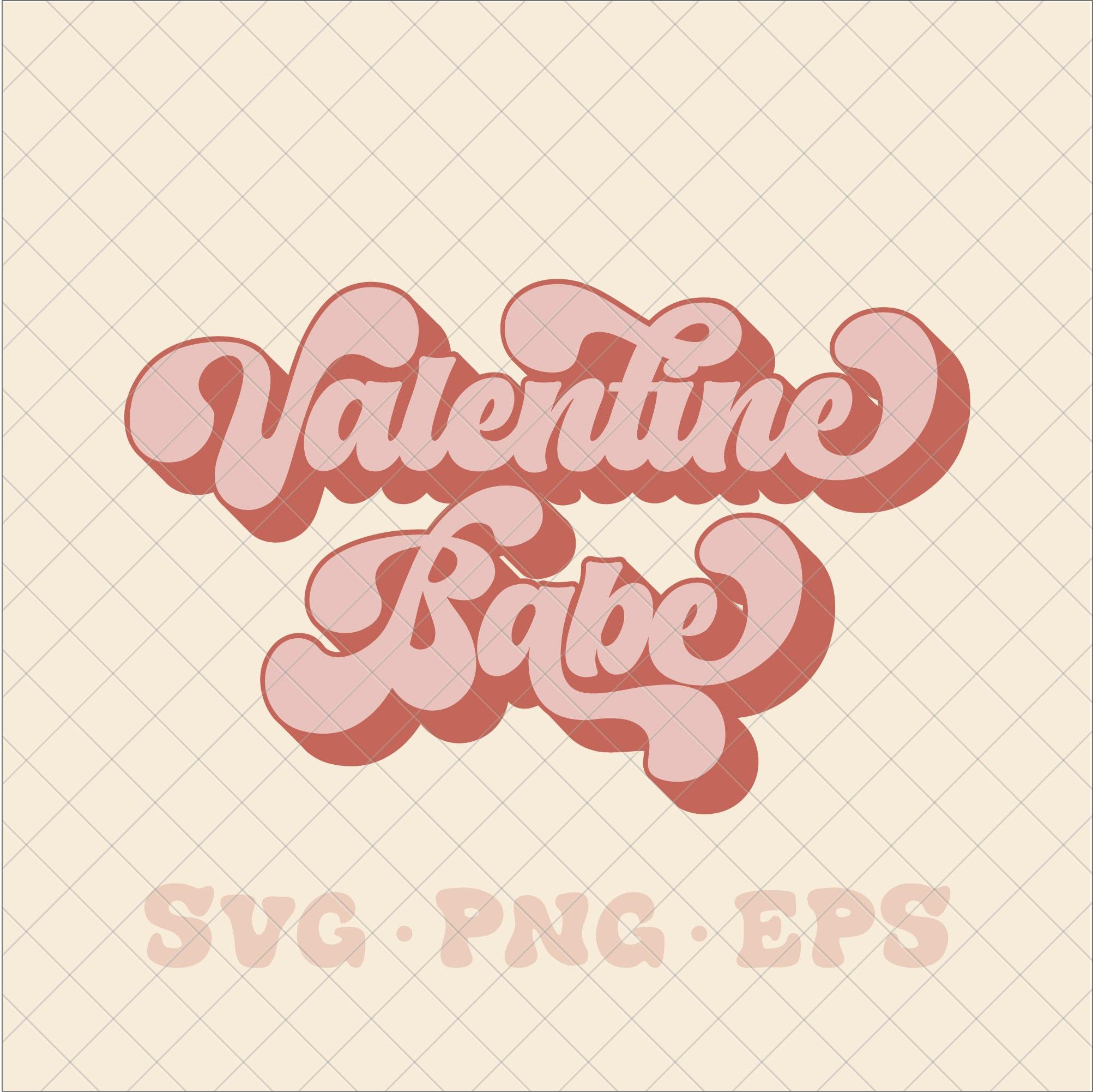 Valentine Babe SVG Valentine Babe Png Trendy Valentines Day Svg