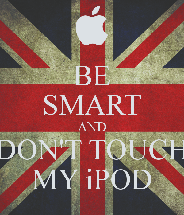 Be Smart And Don T Touch My Ipod Keep Calm Carry On Image