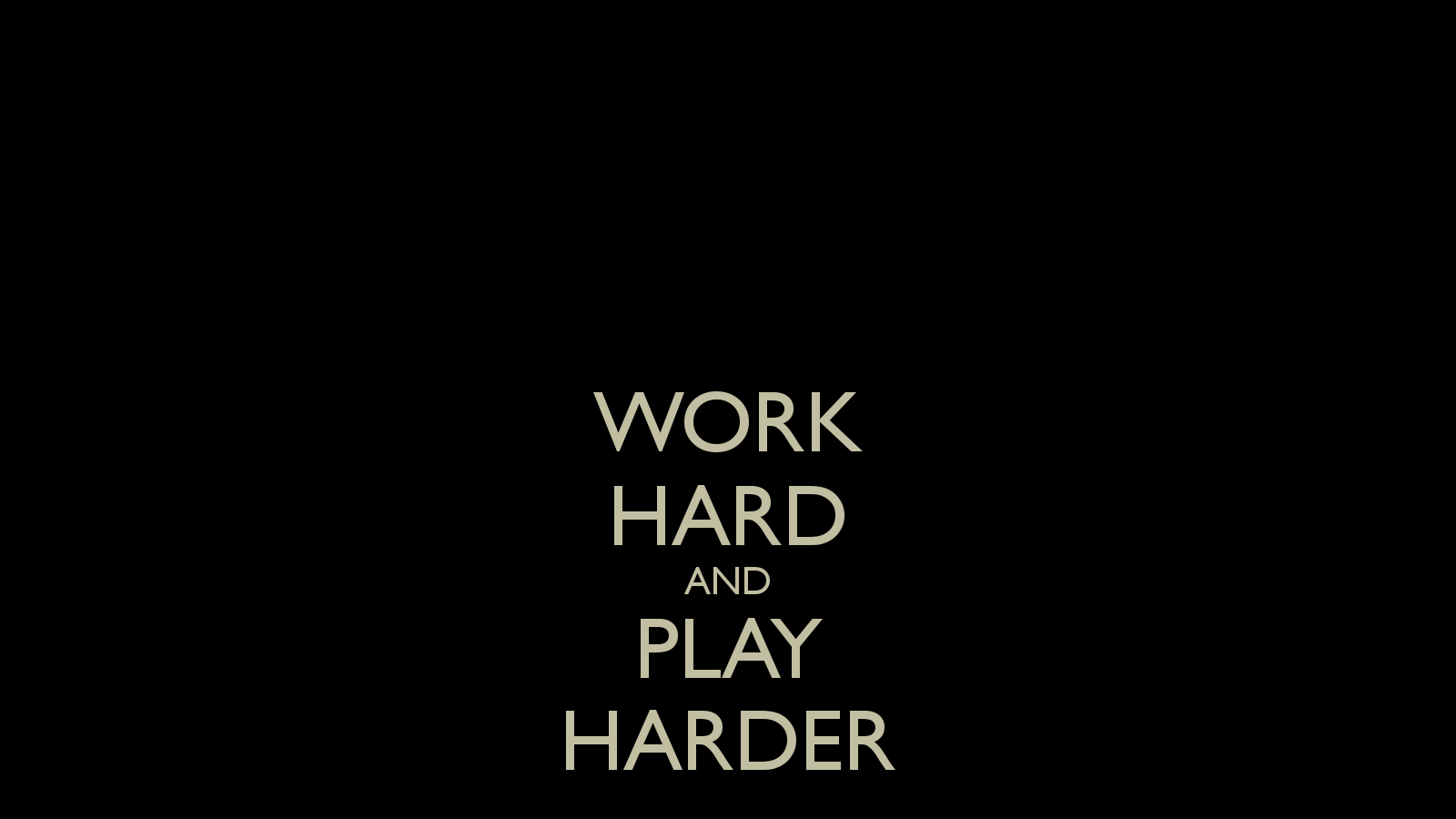 Work Hard And Play Harder Keep Calm Carry On Image Generator