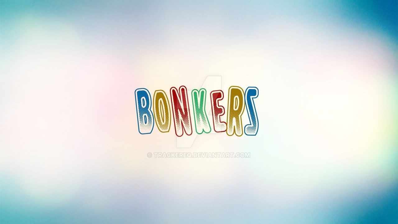 Bonkers Wallpaper By Trackereq