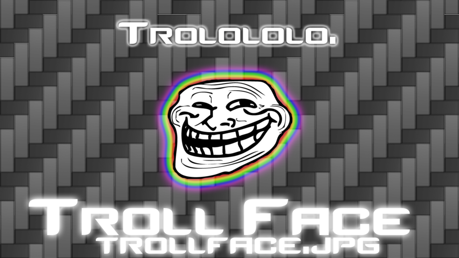 Troll Face Wallpaper By Subzerokyurem
