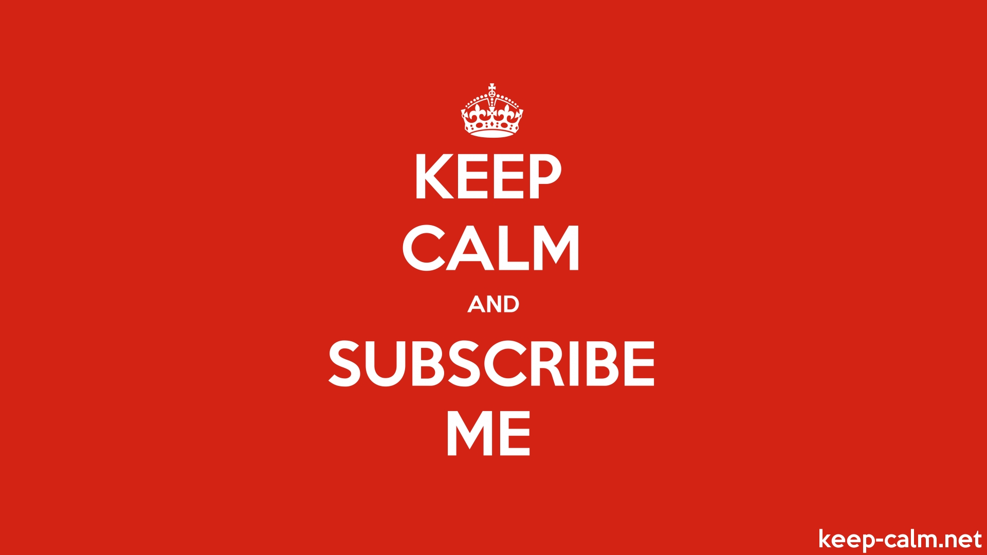 Keep Calm And Subscribe Me