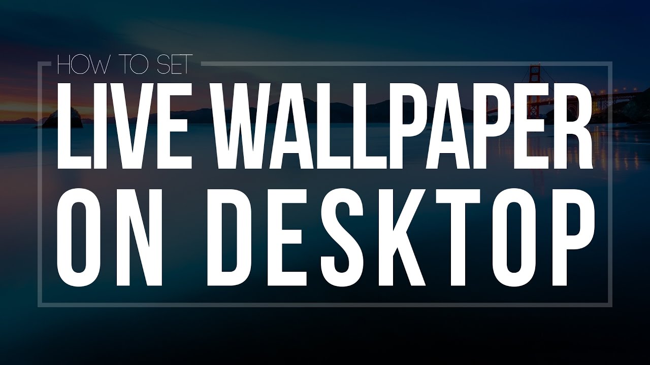 How To Set Video As Wallpaper In Windows