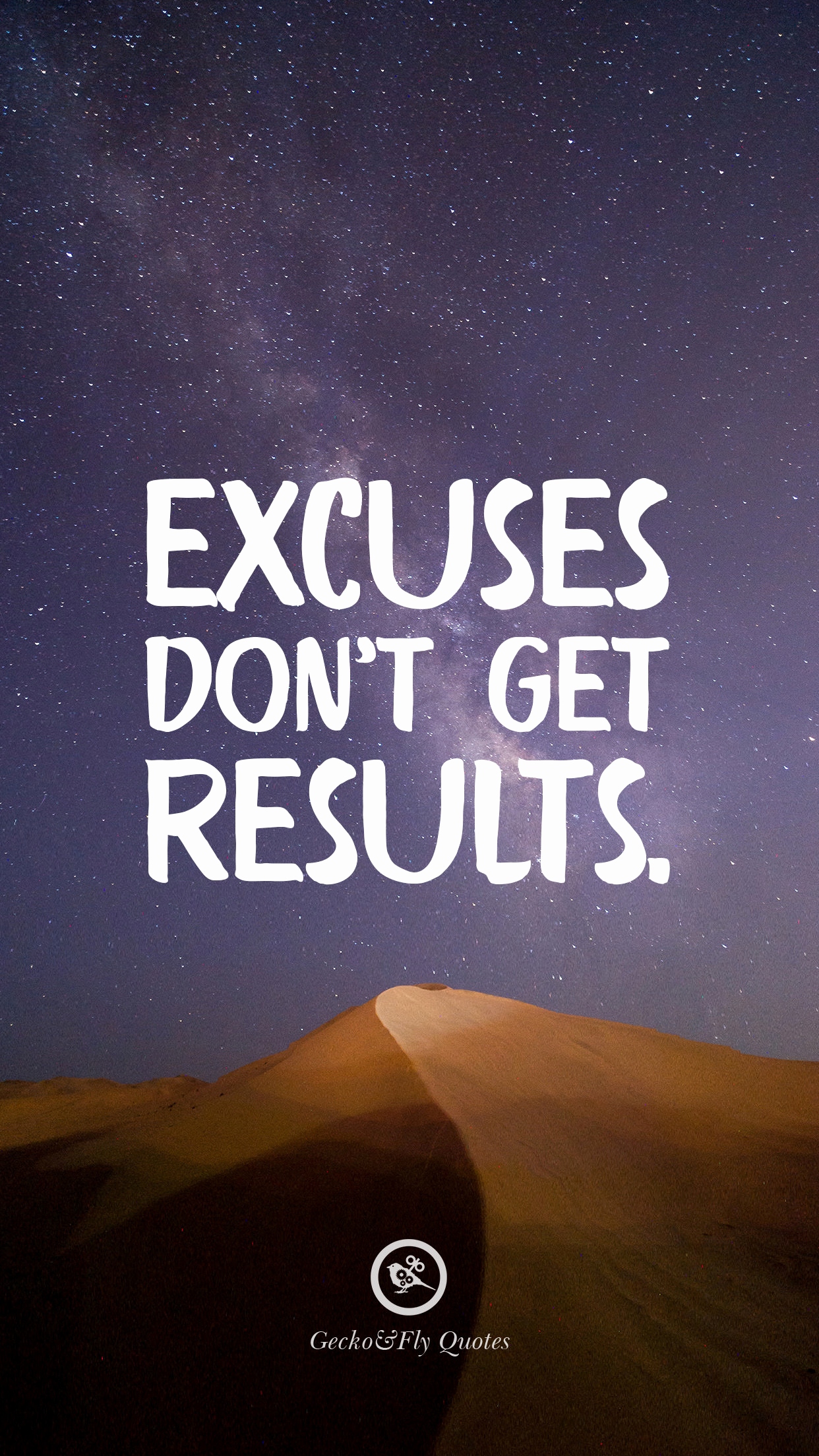 A motivational wallpaper featuring a starry night sky above a desert dune, with the text 'Excuses Don't Get Results'