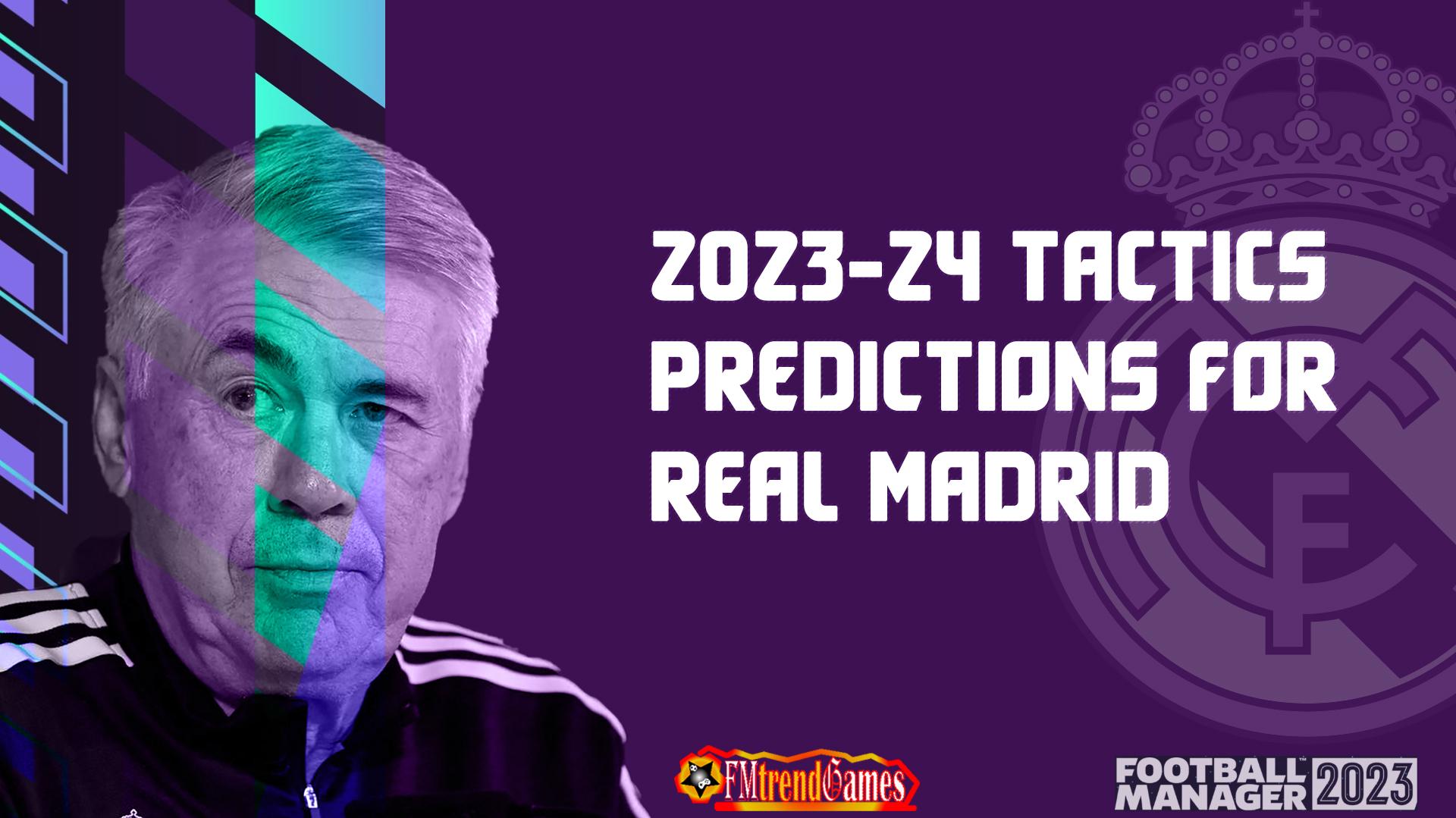 My Real Madrid Tactics Prediction For The Season Fm23