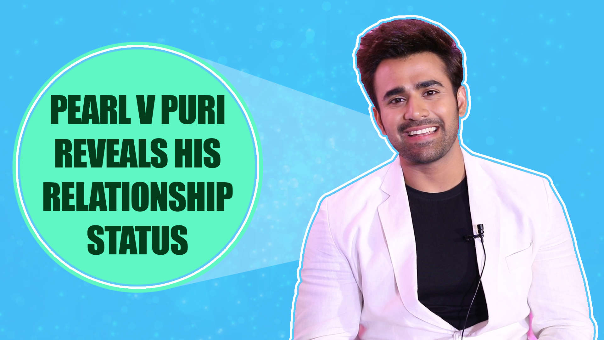 Pearl V Puri Reveals His Relationship Status Talks About