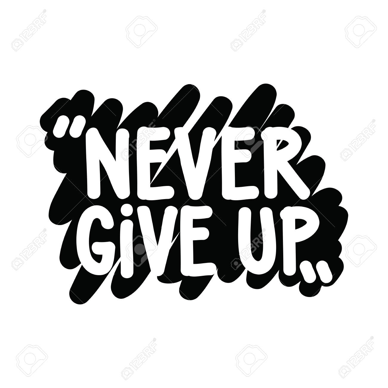Motivational Inspirational Phrase Never Give Up Simple Written