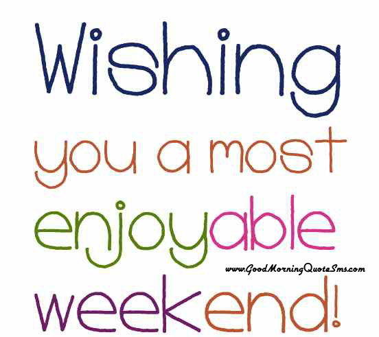 Happy Weekend Wallpaper Image Pictures Photos Good