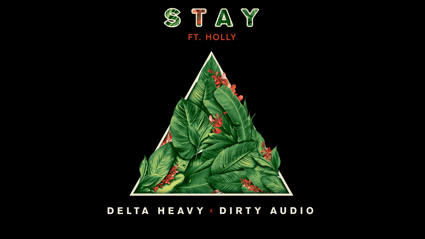 Delta Heavy X Dirty Audio Stay Feat Holly Wallpaper