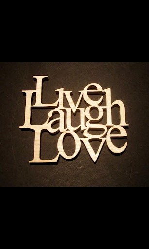 Bigger Live Laugh Love Wallpaper For Android Screenshot