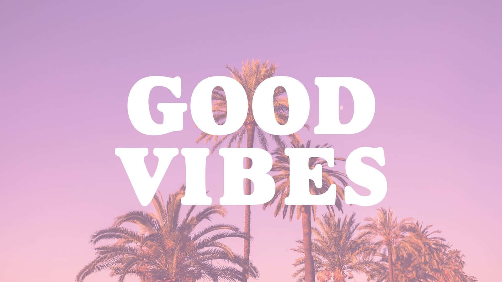 Good Vibes Wallpaper