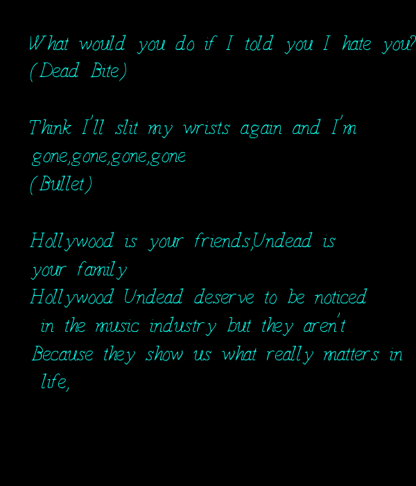  Hollywood is your friendsUndead is your family Hollywood Undead