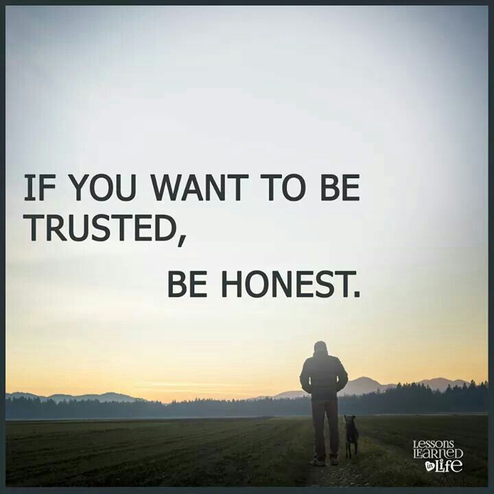 If You Can T Be Honest Truthful Don Expect To Trusted