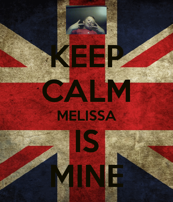Keep Calm Melissa Is Mine And Carry On Image Generator