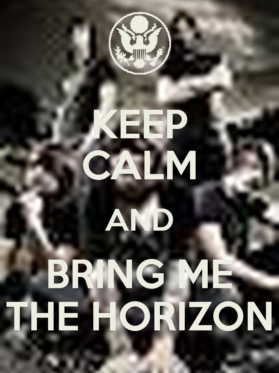 Keep Calm And Bring Me The Horizon Carry On Image