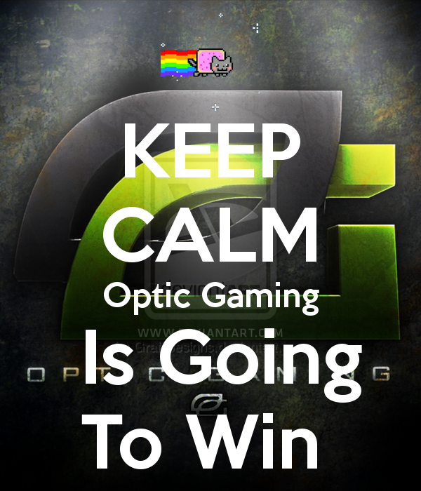Keep Calm Optic Gaming Is Going To Win And Carry On