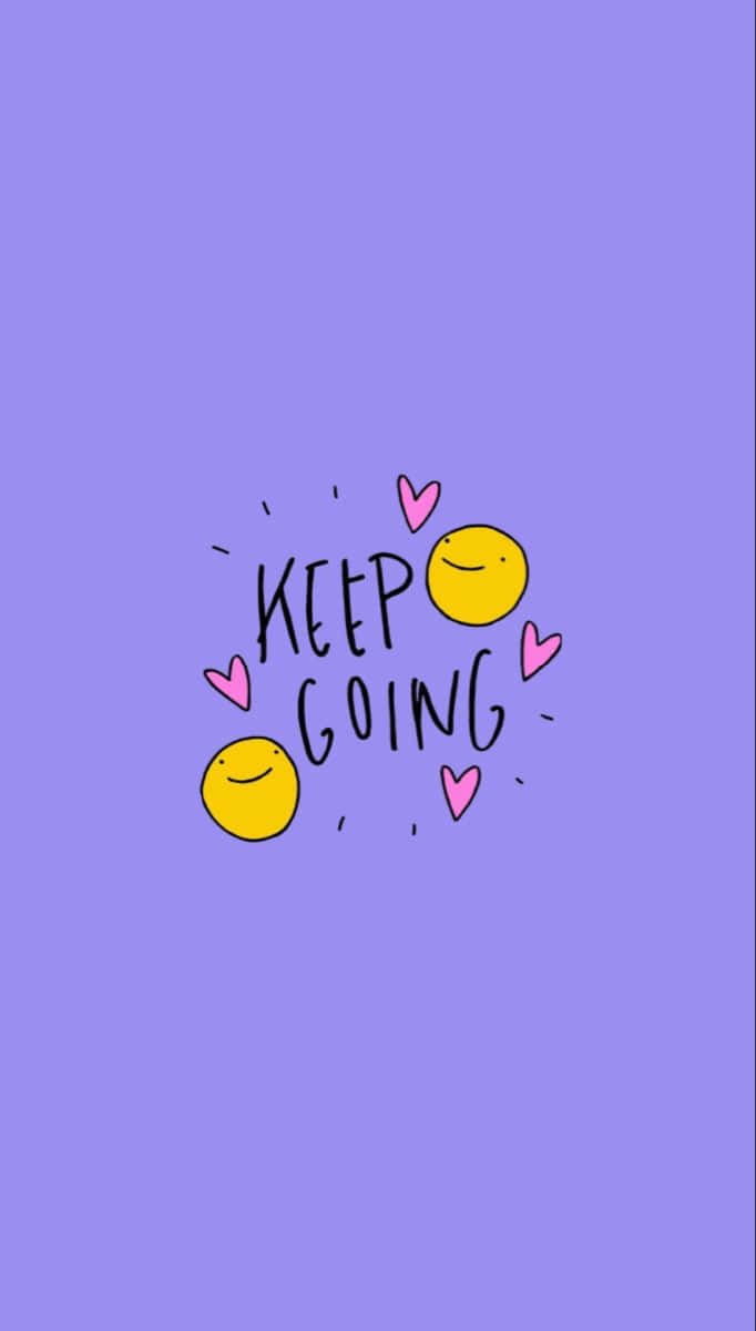 Keep Going Wallpaper