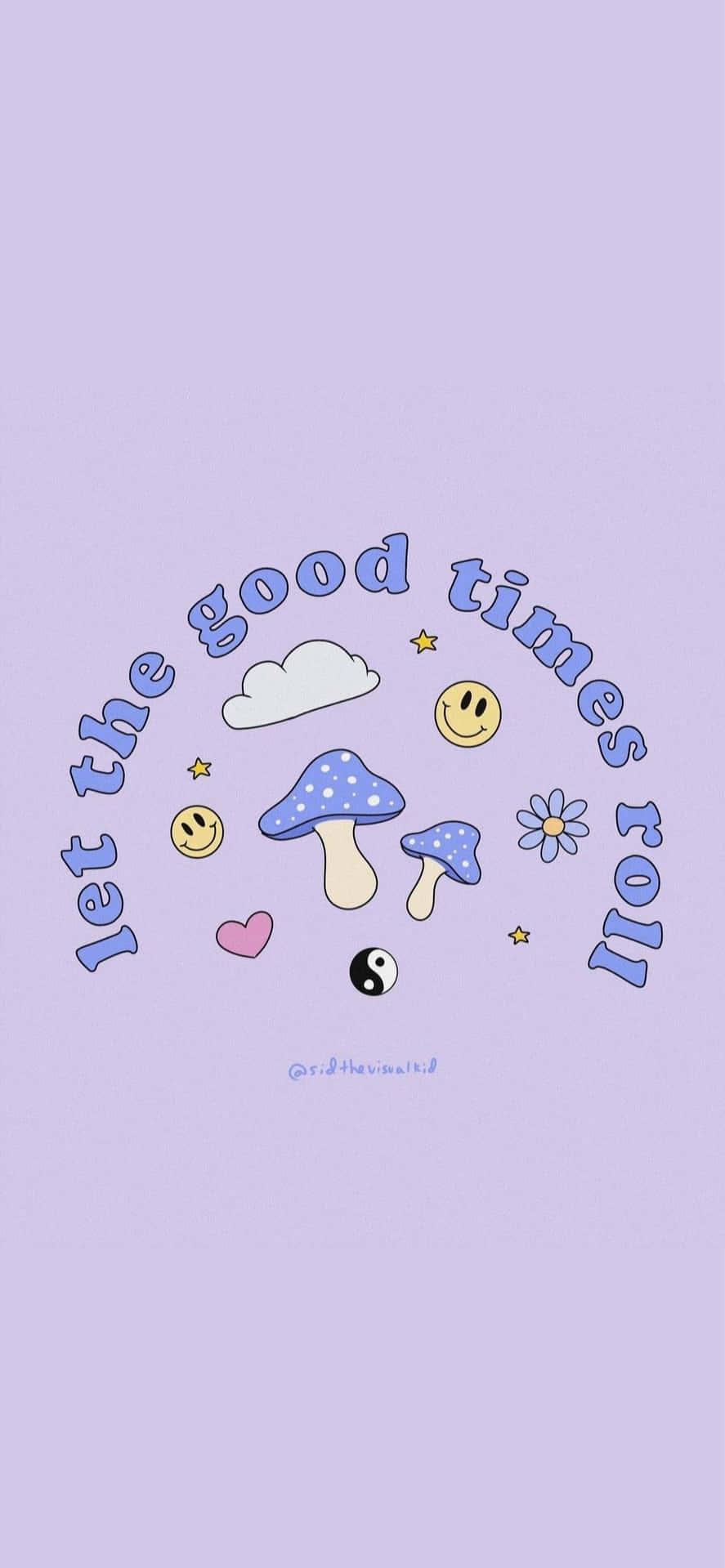 Let The Good Times Roll Purple Pastel iPhone Kawaii Art