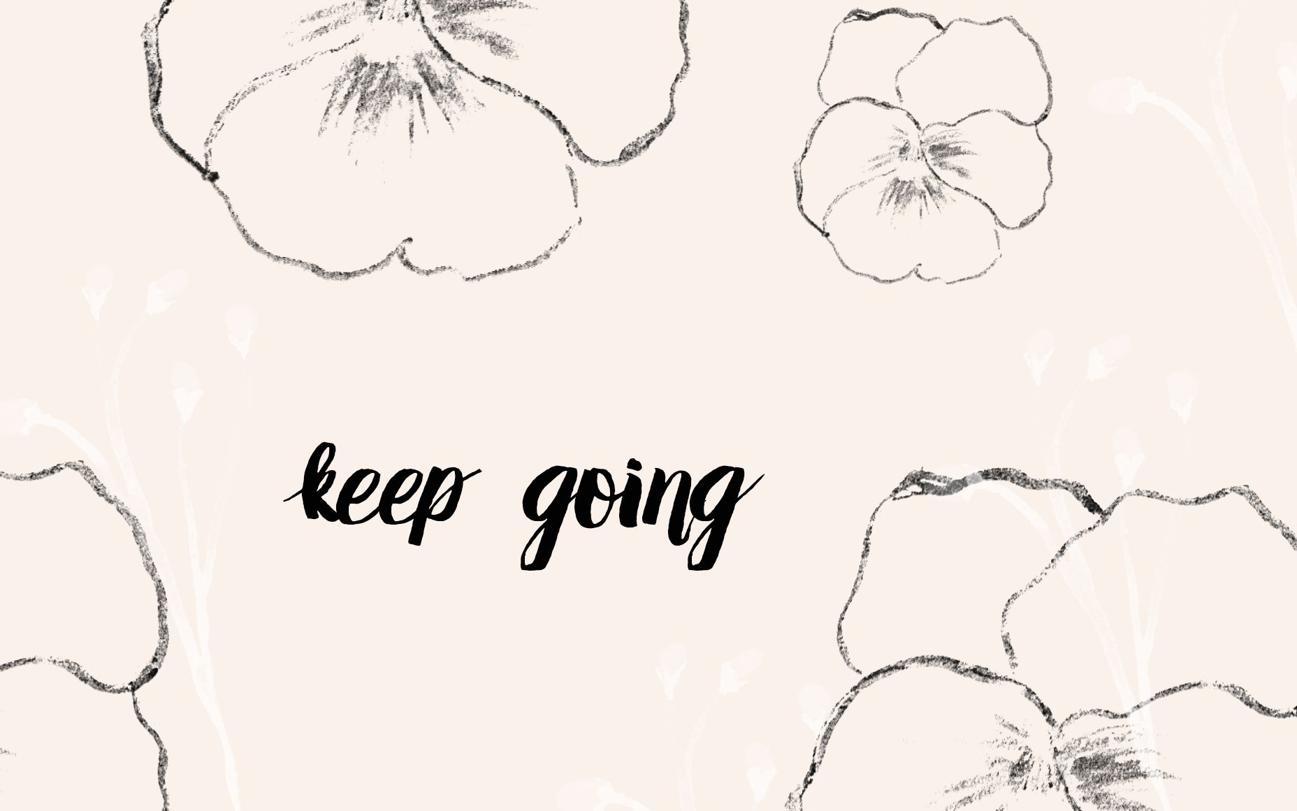 Cream Black Illustrated Floral Keep Going Desktop Wallpaper