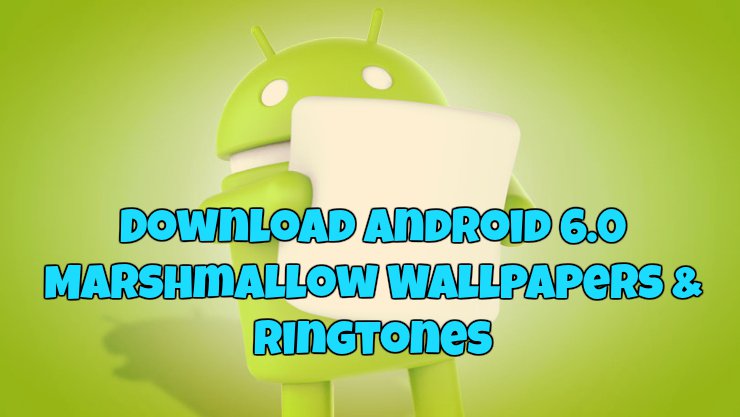 Android Marshmallow Wallpaper Ringtones