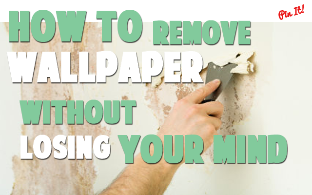 How To Remove Wallpaper Easily 640x400