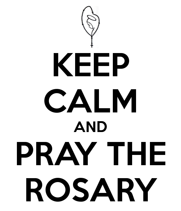 KEEP CALM AND PRAY THE ROSARY   KEEP CALM AND CARRY ON Image Generator