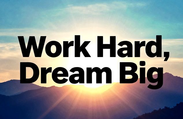 Work Hard Dream Big Wallpaper
