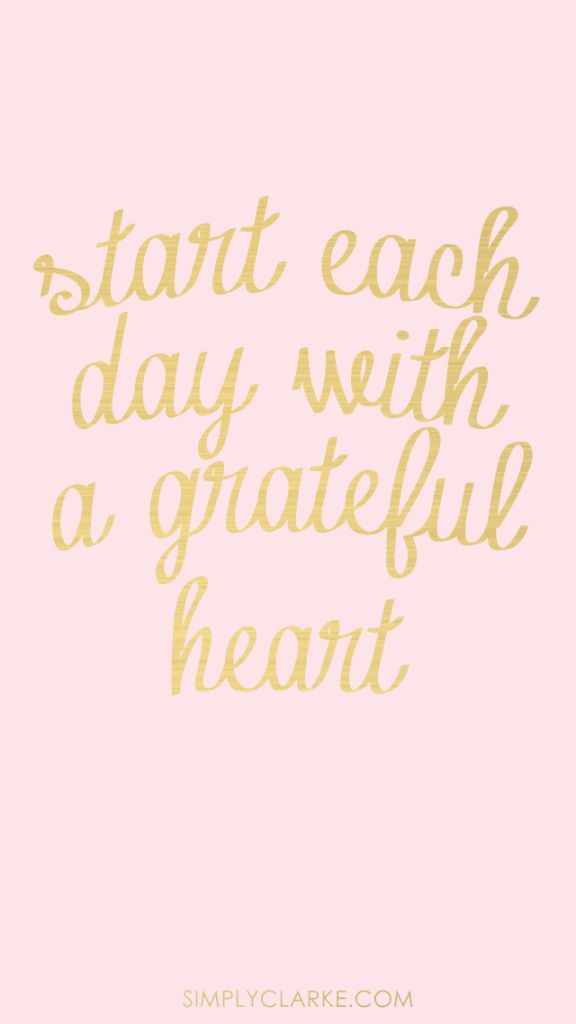 Start each day with a grateful heart  Smart Phone Wallpaper