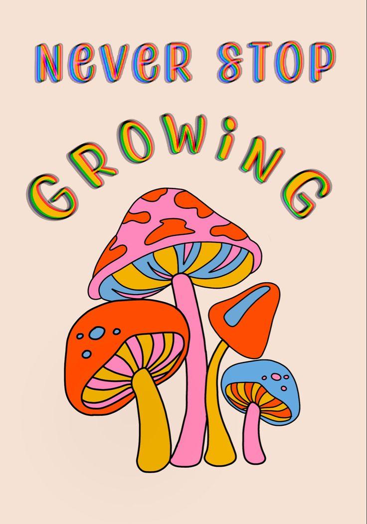 Never Stop Growing Print Mushroom Drawing Design Art