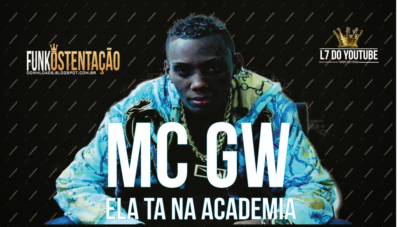 Mc Gw Ela Ta Na Academia M Sica Nova Funk Ostenta O