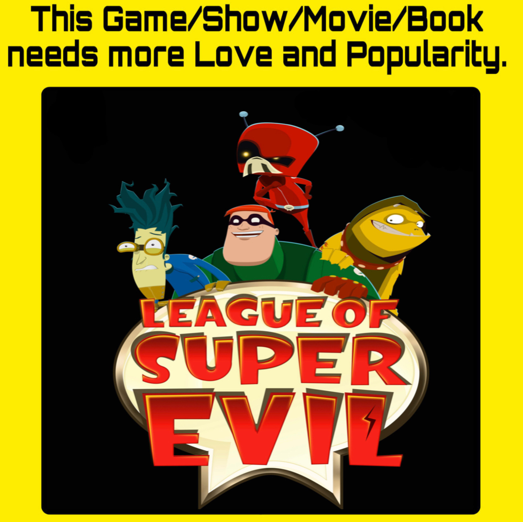 The League Of Super Evil Needs More Popularity By Masedog78 Wallpaper